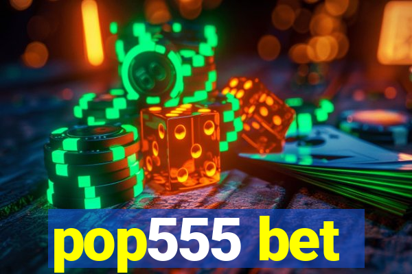 pop555 bet